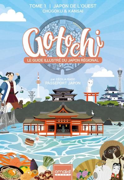 Emprunter Gotochi, le guide illustré du Japon régional. Tome 1, Japon de l'Ouest. Chûgoku & Kansai livre