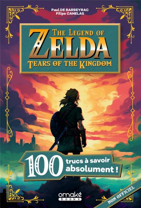 Emprunter The Legend of Zelda : Tears of the kingdom. 100 trucs à savoir absolument ! livre