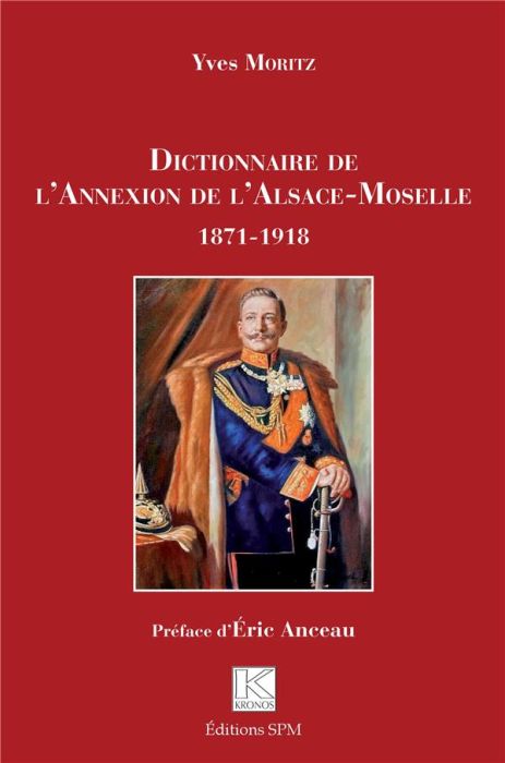 Emprunter Dictionnaire de l'annexion de l'Alsace-Moselle. 1871-1918 livre