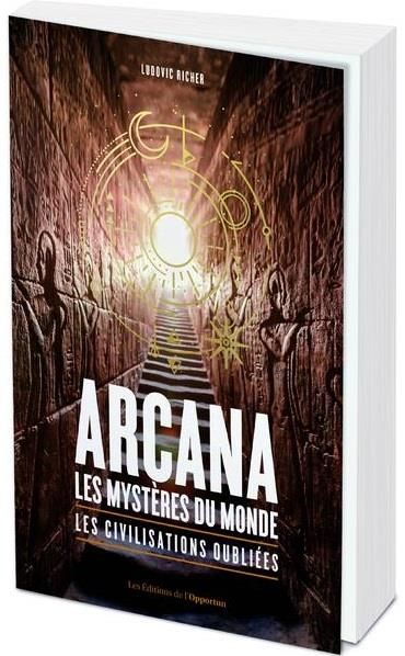 Emprunter Arcana, Les mystères du monde. Les civilisations oubliées livre
