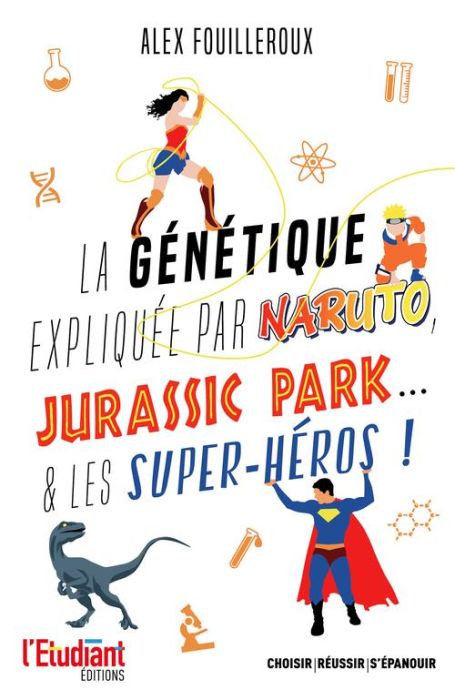 Emprunter La génétique expliquée par Naruto, Jurassic Park... & les super-héros ! livre