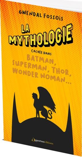 Emprunter La mythologie cachée dans Batman, Superman, Thor, Wonder Woman... livre