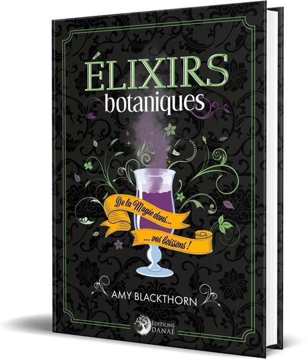Emprunter Elixirs botaniques. De la Magie dans vos boissons ! livre