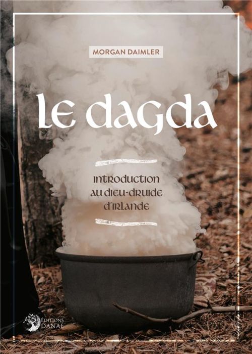 Emprunter Le Dagda. Introduction au dieu-druide d'Irlande livre