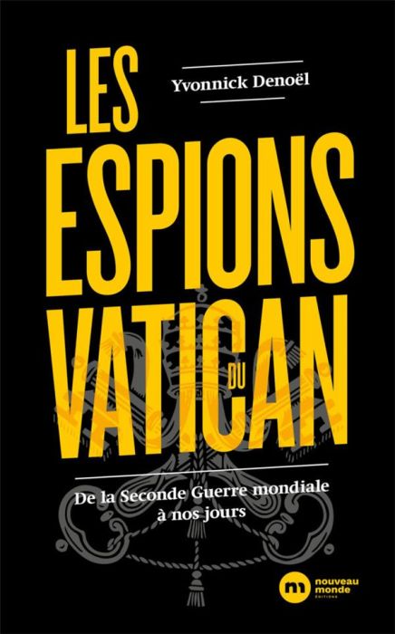 Emprunter Les espions du Vatican. De la Seconde Guerre mondiale à nos jours livre