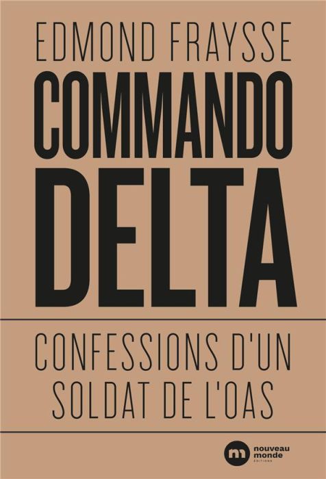Emprunter Commando Delta. Confessions d'un soldat de l'OAS livre