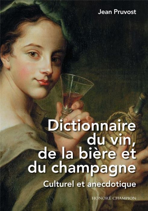 Emprunter Dictionnaire du vin, de la bière et du champagne. Culturel et anecdotique livre