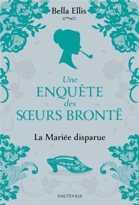 Emprunter Une enquête des soeurs Brontë/01/La Mariée disparue livre