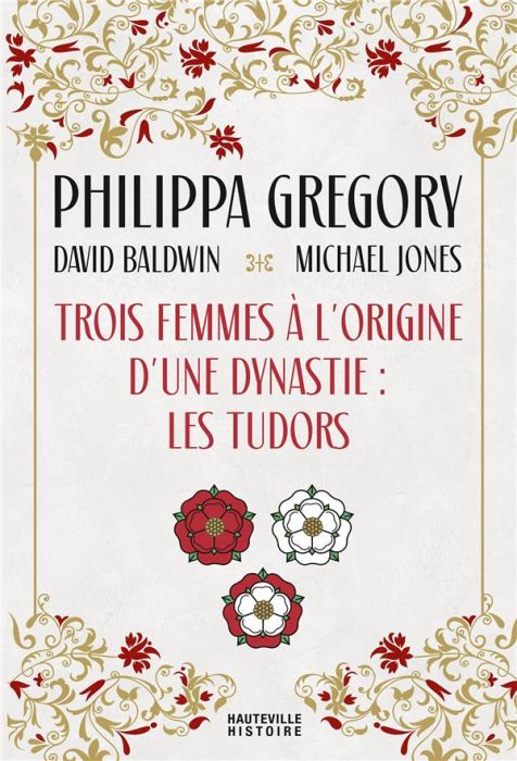 Emprunter Trois femmes à l'origine d'une dynastie : les Tudors livre