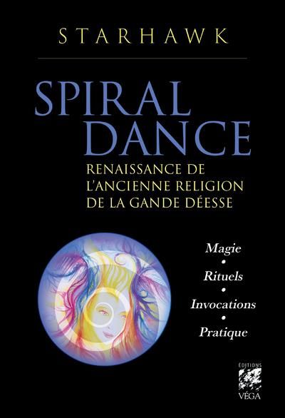 Emprunter Spiral Dance. Renaissance de l'ancienne religion de la grande déesse. Magie - Rituels - Invocations livre
