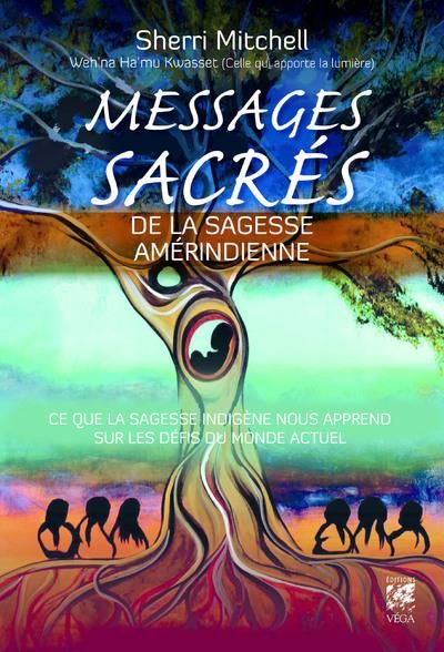 Emprunter Messages sacrés de la sagesse amérindienne. Ce que la sagesse indigène nous apprend sur les défis du livre