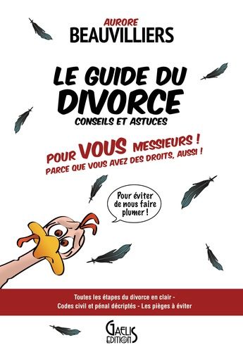 Emprunter Le guide du divorce. Pour vous Messieurs, parce que vous avez des droits aussi ! livre
