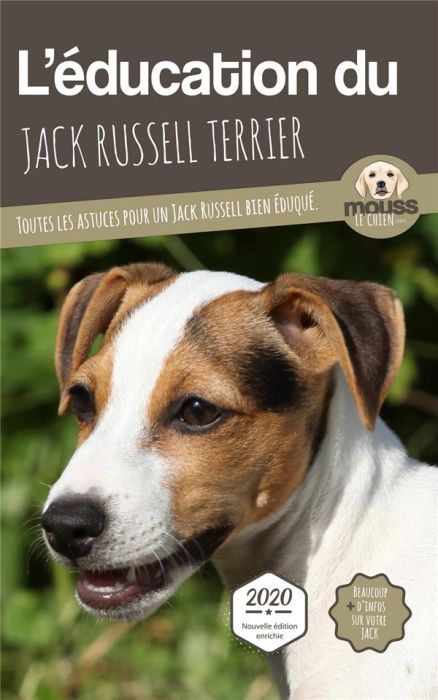 Emprunter L'éducation du Jack Russell Terrier. Toutes les astuces pour un Jack Russell bien éduqué livre