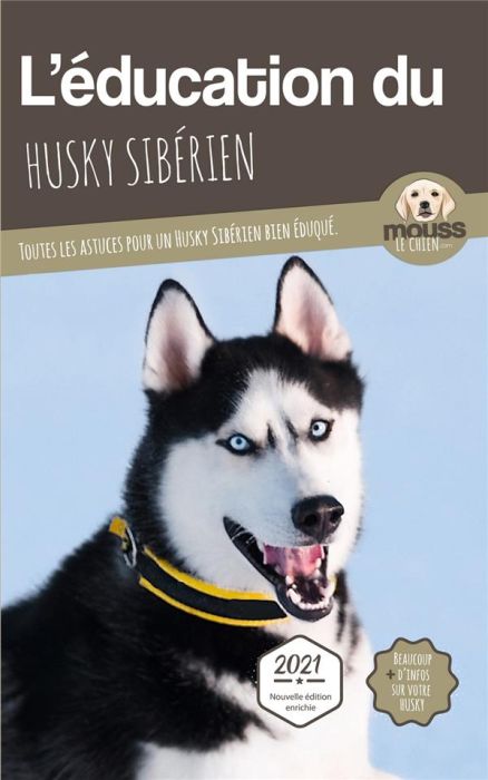 Emprunter L'éducation du Husky Sibérien. Toutes les astuces pour un Husky Sibérien bien éduqué livre
