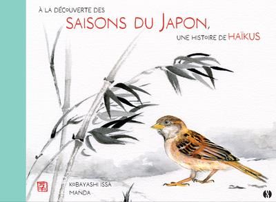 Emprunter A la découverte des saisons du Japon, une histoire de haïkus. Mon premier livre de Haïkus livre