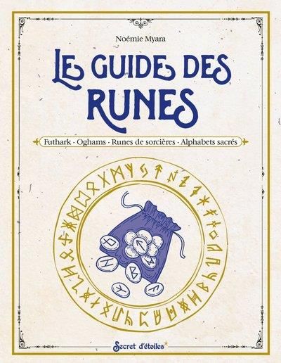 Emprunter Le guide des runes. Futhark, oghams, runes de sorcières, alphabets sacrés livre