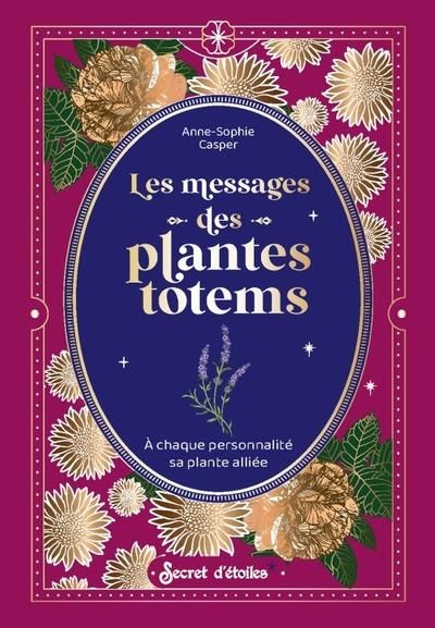Emprunter Les messages des plantes totems. A chaque personnalité sa plante alliée livre