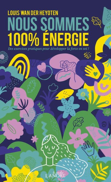 Emprunter Nous sommes 100 % énergie. Des exercices pratiques pour développer la force en soi ! livre