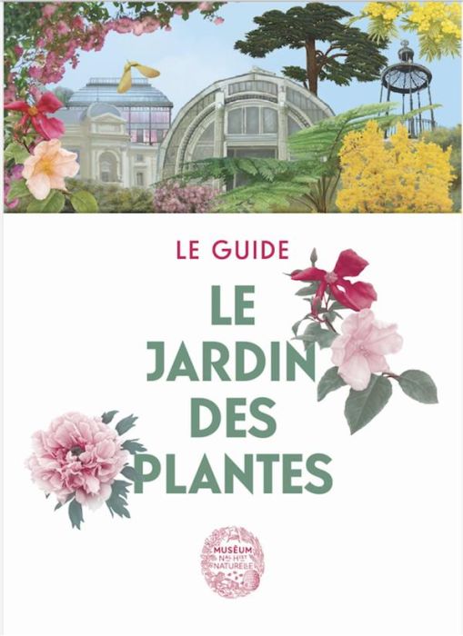 Emprunter Le jardin des plantes. Le guide livre