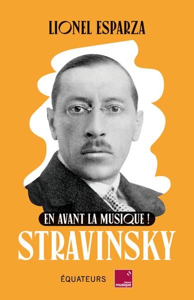 Emprunter En avant la musique ! Stravinsky livre