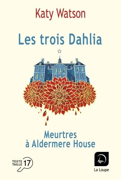 Emprunter Les trois Dahlia Tome 1 : Meurtres à Aldemere House [EDITION EN GROS CARACTERES livre