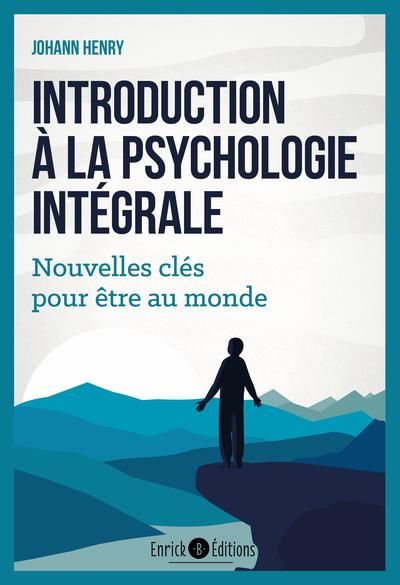 Emprunter Introduction à la psychologie intégrale. Nouvelles clés pour être au monde livre