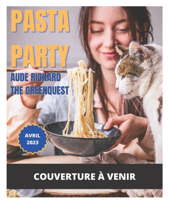 Emprunter Pasta Party. The Greenquest livre