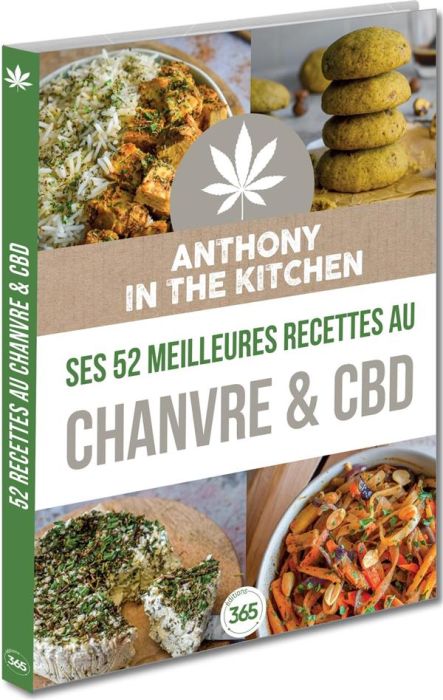 Emprunter Anthony in the kitchen. Ses 52 meilleures recettes au chanvre & CBD livre