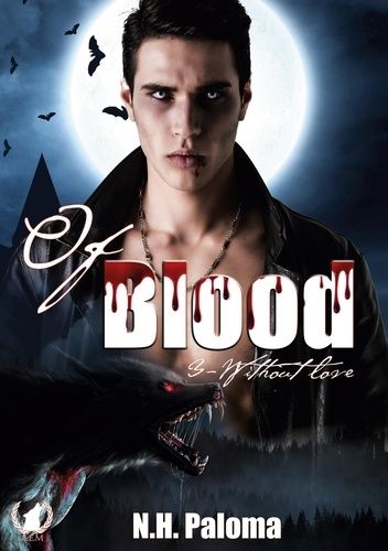 Emprunter Of blood. 3- Without love livre