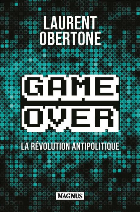 Emprunter Game Over. La révolution antipolitique livre