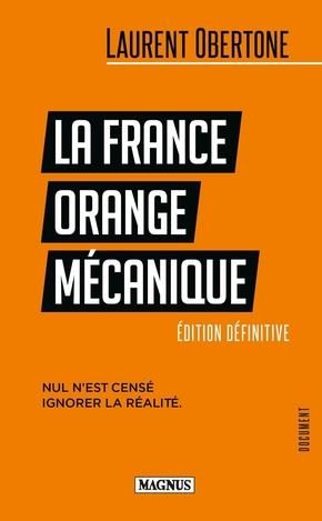 Emprunter La France Orange Mécanique. Nul n'est censé ignorer la réalité livre