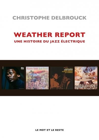 Emprunter Weather Report - Une histoire du jazz électrique livre