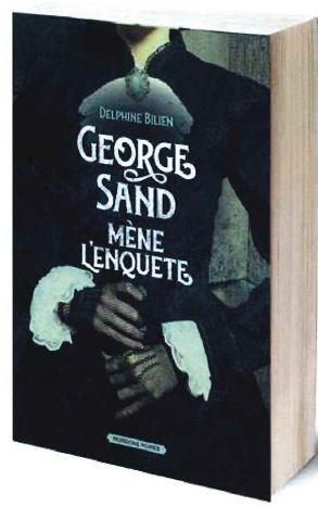 Emprunter George Sand mène l'enquête. Une première énigme pour la célèbre auteure livre