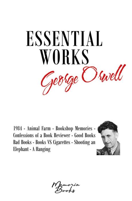 Emprunter GEORGE ORWELL'S ESSENTIAL WORKS - 1984 - ANIMAL FARM - BOOKSHOP MEMORIES - CONFESSIONS OF A BOOK REV livre