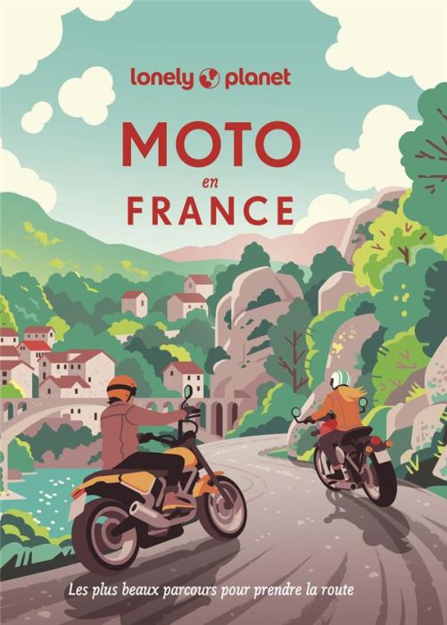 Emprunter Moto en France. Les plus beaux parcours pour prendre la route livre