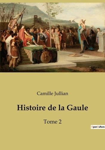 Emprunter Histoire de la Gaule. Tome 2 livre