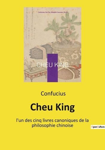 Emprunter Cheu King. l'un des cinq livres canoniques de la philosophie chinoise livre