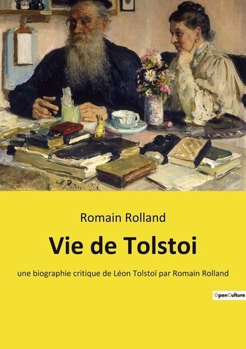 Emprunter Vie de Tolstoi. une biographie critique de Léon Tolstoï par Romain Rolland livre
