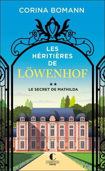 Emprunter Les héritières de Löwenhof/02/Le secret de Mathilda livre