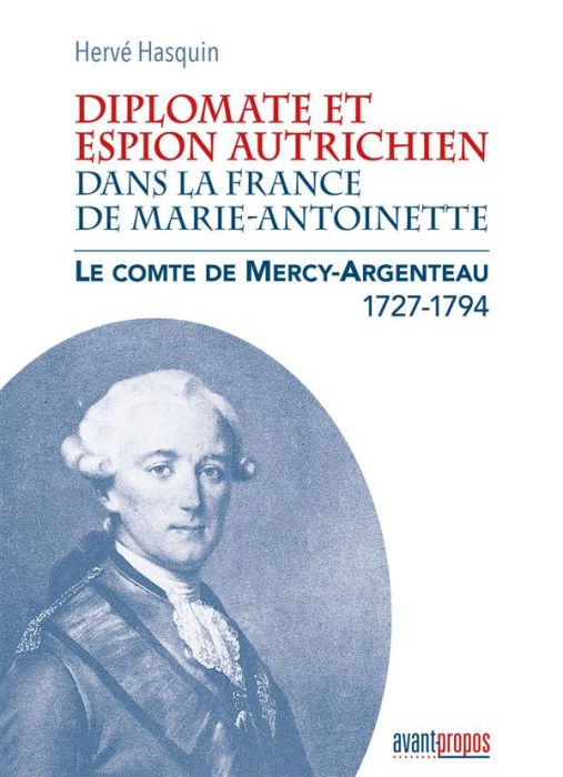 Emprunter Diplomate et espion autrichien dans la France de Marie-Antoinette. Le comte de Mercy-Argenteau (1727 livre