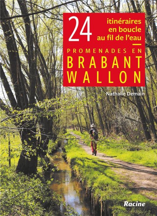 Emprunter Promenades en Brabant Wallon . 24 itinéraires en boucle au fil de l'eau livre