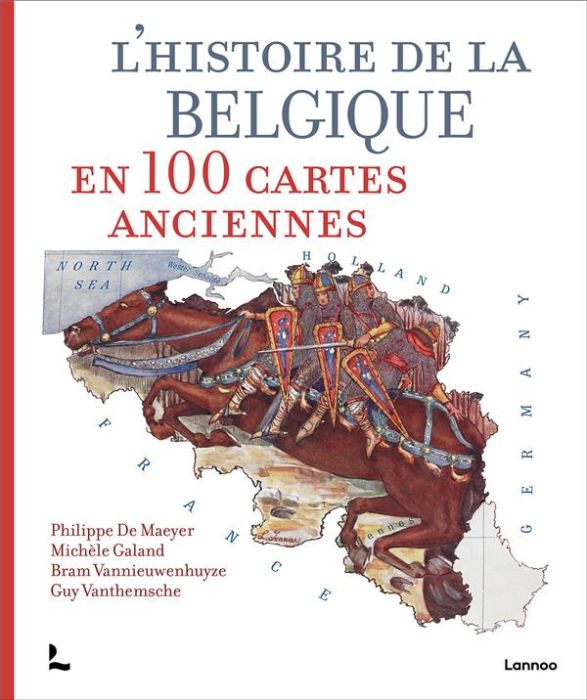 Emprunter L'histoire de la Belgique en 100 cartes anciennes livre