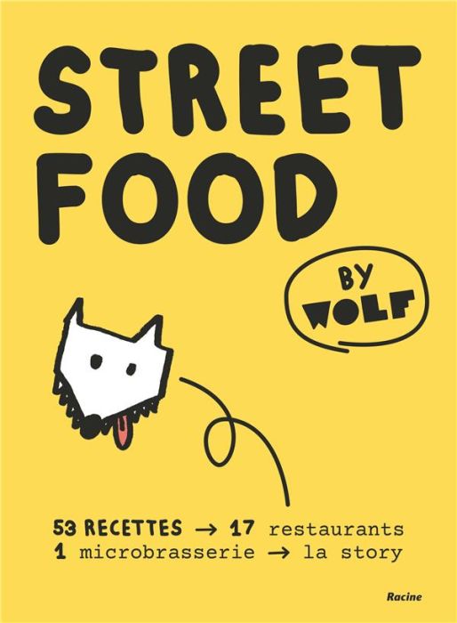 Emprunter Streetfood by Wolf. 53 recettes, 17 restaurants, 1 microbrasserie, la story livre