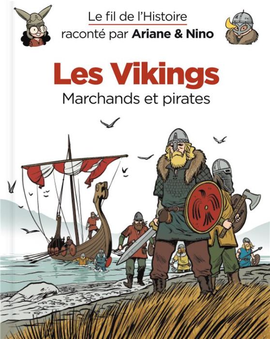 Emprunter Le fil de l'Histoire raconté par Ariane & Nino : Les vikings. Marchands et pirates livre