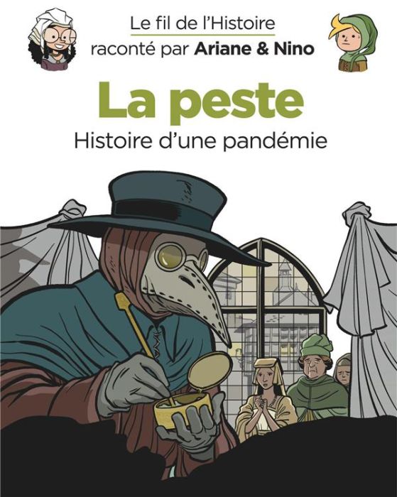 Emprunter Le fil de l'Histoire raconté par Ariane & Nino : La peste. Histoire d'une pandémie livre
