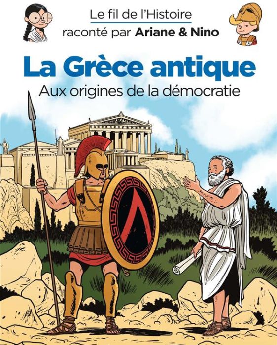Emprunter Le fil de l'Histoire raconté par Ariane & Nino : La Grèce antique. Aux origines de la démocratie livre