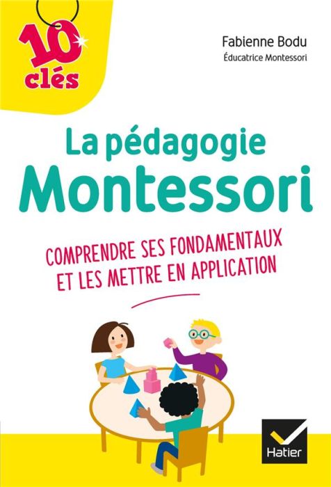 Emprunter La pédagogie Montessori. Comprendre ses fondamentaux et les mettre en application livre