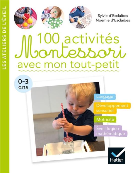 Emprunter 100 activités Montessori avec mon tout-petit. 0-3 ans livre