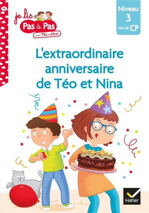 Emprunter Je lis pas à pas avec Téo et Nina Tome 18 : L'extraordinaire anniversaire de Téo et Nina. Niveau 3 f livre