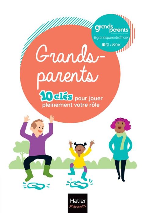 Emprunter Grands-parents. 10 clés pour jouer pleinement votre rôle ! livre